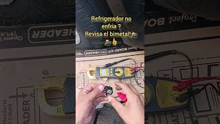 refrigerador no enfria revisa bimetal👩‍💻🧑‍💻👍 [upl. by Demmer927]