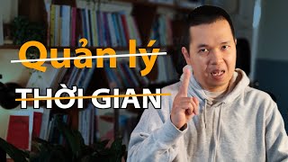 Dừng quản lý thời gian Hãy quản lý 3 điều này [upl. by Lad]