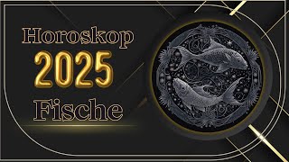 Fische  2025  Horoskop für Fische für das Jahr 2025 [upl. by Repooc]