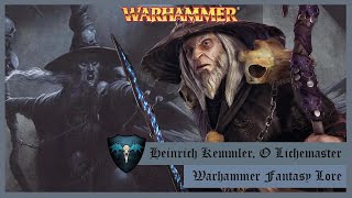 Heinrich Kemmler O Lichemaster Warhammer fantasy Lore [upl. by Thorrlow959]