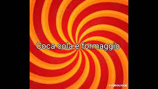 coca cola e formaggio canzone [upl. by Mannos]