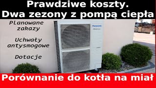 Prawdziwe koszty po 2 sezonach z pompą ciepła Porównanie do kotła na miał Dotacje i nowe zakazy [upl. by Biagio507]