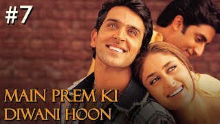 Main Prem Ki Diwani Hoon Full Movie  Part 717  Hrithik Kareena  Hindi Movies [upl. by Furie80]