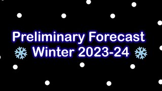 Winter Forecast 20232024 Preliminary [upl. by Fedirko]