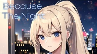 CASCADA  Because The Night Nightcore Mix [upl. by Akvir]