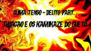 Clima Tenso  Delito Part Thiagão e os kamikaze do Gueto [upl. by Kerril984]