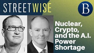 Nuclear Crypto and the AI Power Shortage  Barrons Streetwise [upl. by Beata]