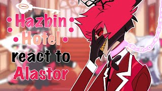 Hazbin Hotel react to Alastor  ANGST  GRV  WATCH IN 2X SPEED  11 [upl. by Niven]