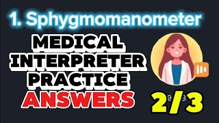 12 SPHYGMOMANOMETER  ANSWERS  MEDICAL INTERPRETATION PRACTICE  InterpreterLab  23 [upl. by Naitsabas483]