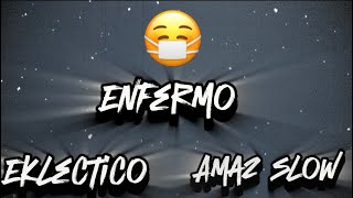 Eklectico ft Ama2 Slow Enfermo Challenge video lyric oficial [upl. by Guy279]