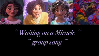 Waiting on a Miracle  Group song  Check the description [upl. by Ennirroc582]