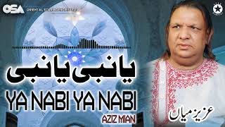 Ya Nabi Ya Nabi  Aziz Mian  complete official HD video  OSA Worldwide [upl. by Aimee]