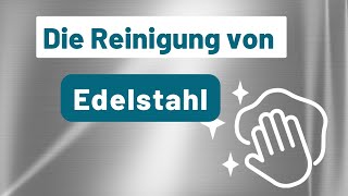 Die Edelstahlreinigung  gebürstet  glatter Edelstahl [upl. by Sims160]