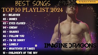 Imagine Dragons Playlist 2024  Best songs  Top 10 GREATEST HITS SONGS  Best of Imagine Dragons [upl. by Dami]