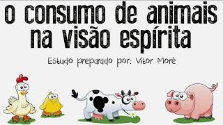 Consumo de animais na visão Espírita [upl. by Kessel]