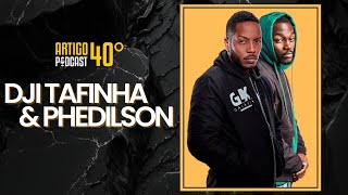 ARTIGO 40º PODCAST  DJI TAFINHA amp PHEDILSON 47 [upl. by Herson]