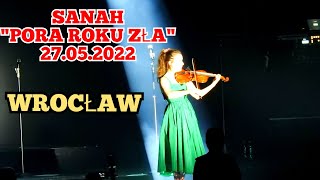 Sanah  quotPora roku zła quot Koncert quotUCZTAquot 27052022 LIVE WROCŁAW  HALA ORBITA [upl. by Lallage861]