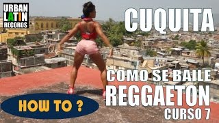 COMO SE BAILE REGGAETON CUBANO ► CLASE DE BAILE 7 ► REGGAETON 2017 CHOREOGRAPHY ► CON CUQUITA [upl. by Eatnom]