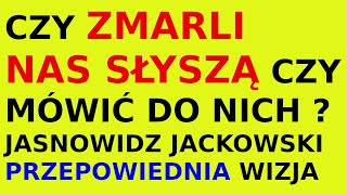 Jasnowidz Jackowski przepowiednia wizja dusze ludzi rozmowa [upl. by Itsyrc536]