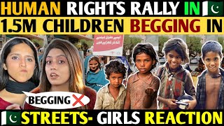 HUMAN RIGHTS RALLY IN🇵🇰 15 MILLION CHILDREN BEGGING IN PAKI STREETS🥺🇵🇰GIRLS REACTION [upl. by Munford]