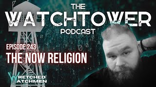 The Watchtower 101924 The Now Religion [upl. by Trainer]