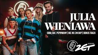 Julia Wieniawa x Scena ZET  Sobą tak  Popłyniemy  Nic nie zmieni  Bonus Live [upl. by Towroy]