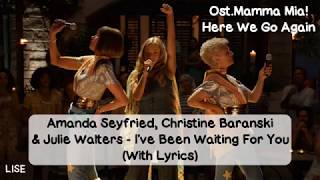 Mamma Mia Here We Go Again  Ive Been Waiting For You Lyrics Video [upl. by Yecac]