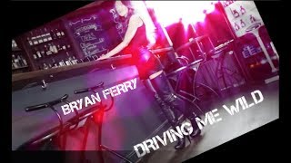 Driving Me Wild Bryan Ferry [upl. by Freeman95]