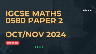 Extensive Revision  IGCSE Maths 0580  Paper 2  OctNov 2024 [upl. by Pernas906]