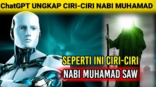 MENGEJUTKAN  ChatGPT UNGKAP CIRICIRI NABI MUHAMMAD SAW SECARA RINCI [upl. by Anna-Diana]