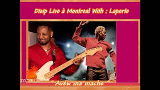 DISIP LIVE MONTREAL WITH LAPORTE  Avèw Map Mache [upl. by Plumbo]