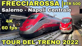 FRECCIAROSSA 9592 ETR 500  Tour del treno  Salerno  Napoli Centrale  4K 60 fps  Italia Italy [upl. by Mecke625]