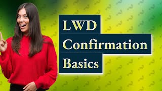 What is lwd confirmation [upl. by Donohue585]