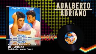 Adalberto e Adriano  CD Atitude 1994 01Atitude [upl. by Nytsirc]