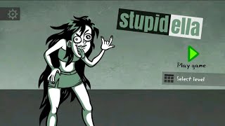 Stupidella  All Levels Walkthrough Gameplay 120 AndroidiOS [upl. by Ardnauqal313]