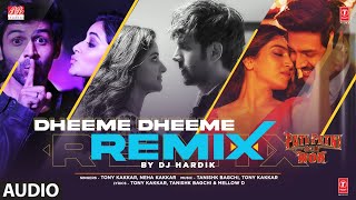 Dheeme Dheeme Remix Audio By DJ Hardik  Kartik Bhumi Ananya  Tony K Neha K  Tanishk Bagchi [upl. by Aynas484]