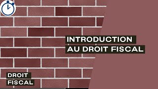 Introduction au Droit Fiscal  Droit Fiscal [upl. by Nylave]