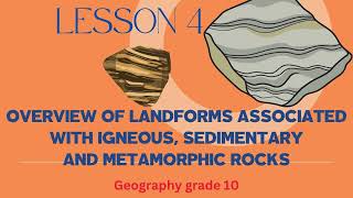 Geography grade 10 OVERVIEW OF LANDFORMS ASSOCIATED WITH IGNEOUS SEDIMENTARY AND METAMORPHIC ROCKS [upl. by Zysk597]