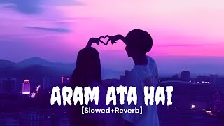 Aram Ata Hai Deedar Se Tere Ek Lamha Slowed  Reverb  Lyrics [upl. by Clancy277]