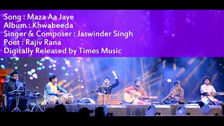 ROMANTIC GHAZAL  MAZA AA JAYE l JASWINDER SINGH l RAJIV RANA l KHWABEEDA [upl. by Assenad]