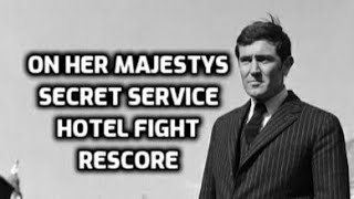 On Her Majestys Secret Service 1969  George Lazenby  Hotel Fight  Rescore [upl. by Elmina]