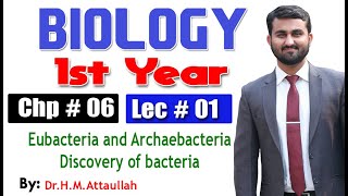 Eubacteria and Archaebacteria  Discovery of bacteria  Chapter 6  1st year Biology  Lec  01 [upl. by Fiden]