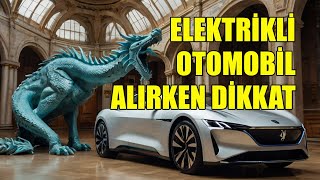 Elektrikli Otomobil Alırken Nelere Dikkat Edilmeli [upl. by Klinges]