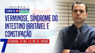 AQUECIMENTO 77 Verminose síndrome do intestino irritável e constipação [upl. by Nnaerb579]