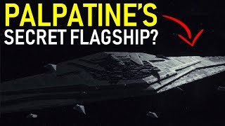 Was the MEGA STAR DESTROYER Palpatines Secret Flagship  Star Wars Theory [upl. by Nnylirak]