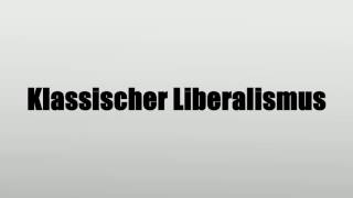 Klassischer Liberalismus [upl. by Akiv]