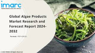 Algae Products Market Overview Trends Opportunities Growth and Forecast by 2032 [upl. by Sarine]