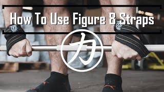 How To Use Figure 8 Lifting Straps [upl. by Schaaff]