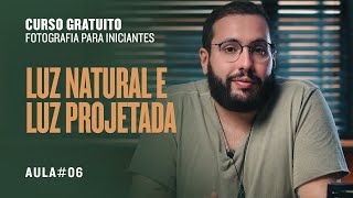 QUAL LUZ É MELHOR PARA FOTOGRAFAR AULA 6  CURSO DE FOTOGRAFIA PARA INICIANTES [upl. by Barnabas366]