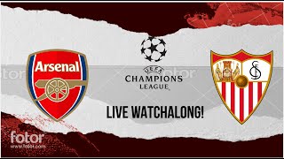 ARSENAL V SEVILLA FC LIVE CHAMPIONS LEAGUE WATCHALONG DENNYDENZAFC [upl. by Ettennod]